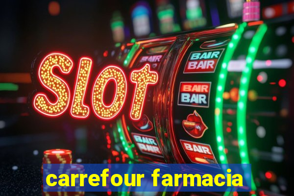 carrefour farmacia