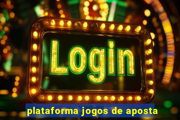 plataforma jogos de aposta