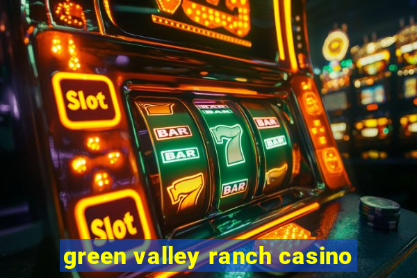 green valley ranch casino