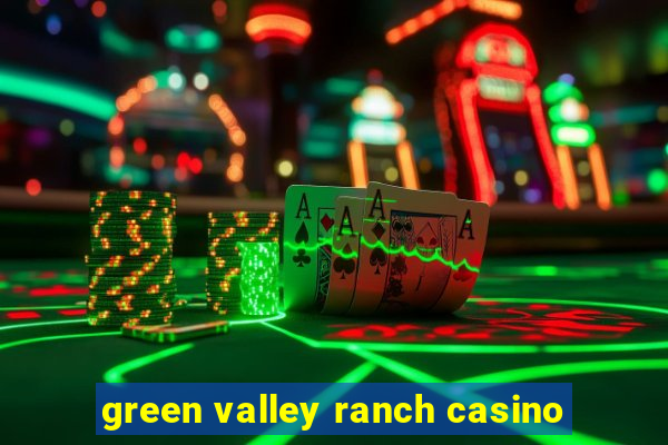 green valley ranch casino