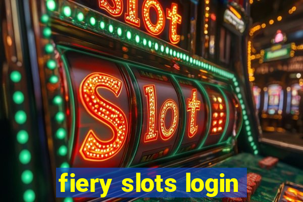 fiery slots login