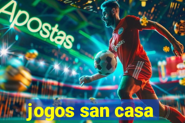 jogos san casa