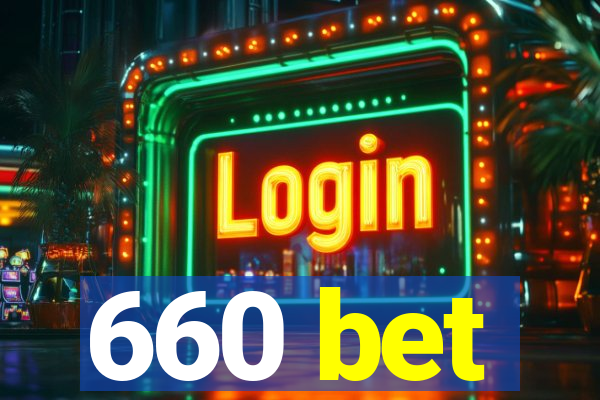 660 bet