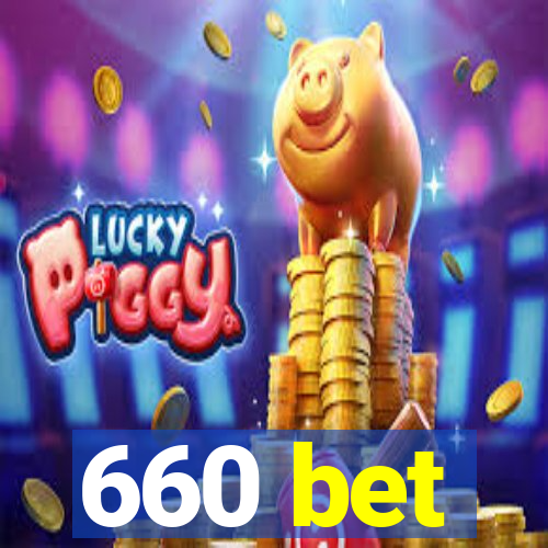 660 bet