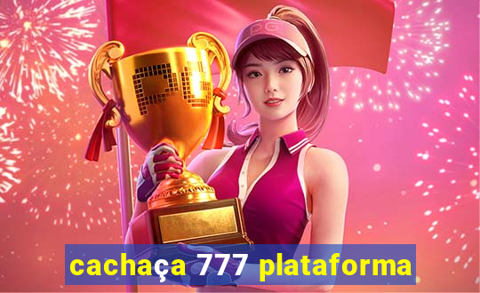 cachaça 777 plataforma