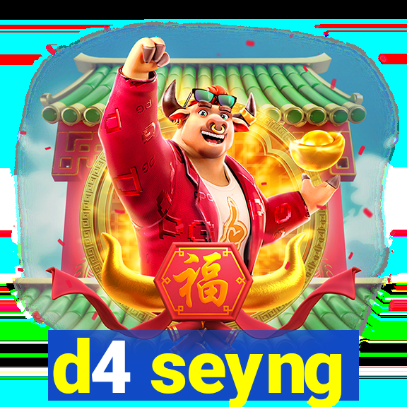 d4 seyng