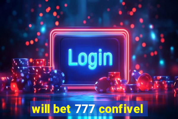 will bet 777 confivel