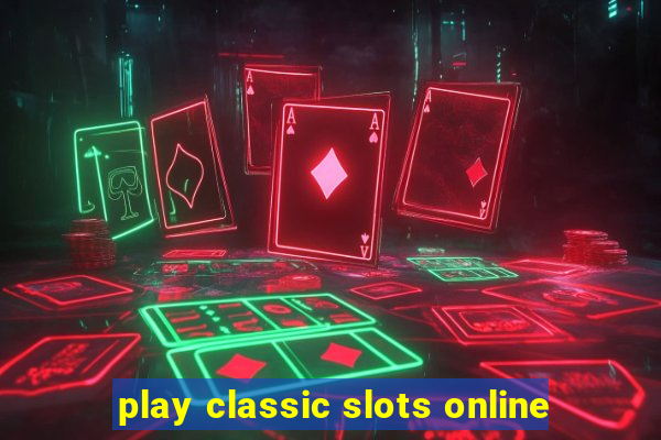 play classic slots online