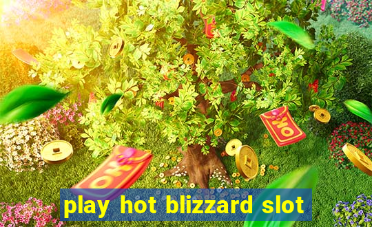 play hot blizzard slot