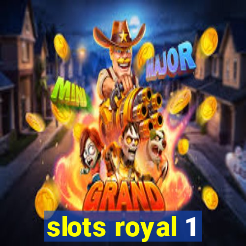 slots royal 1