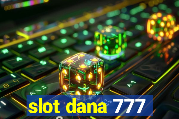 slot dana 777