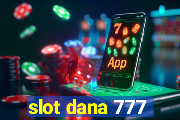 slot dana 777