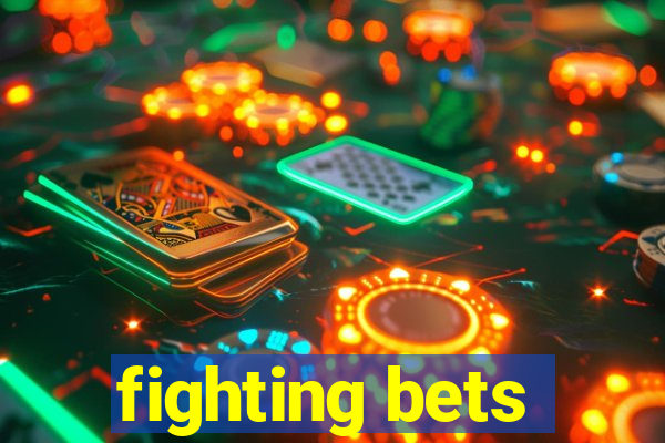 fighting bets