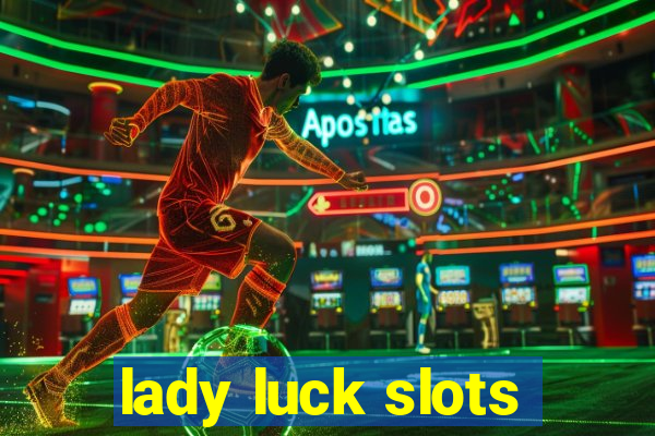 lady luck slots