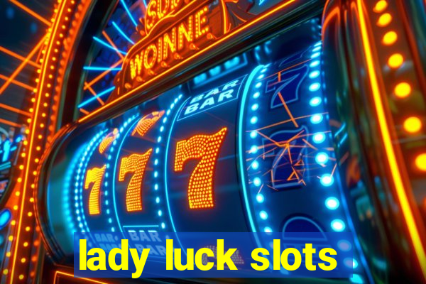 lady luck slots