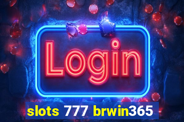 slots 777 brwin365