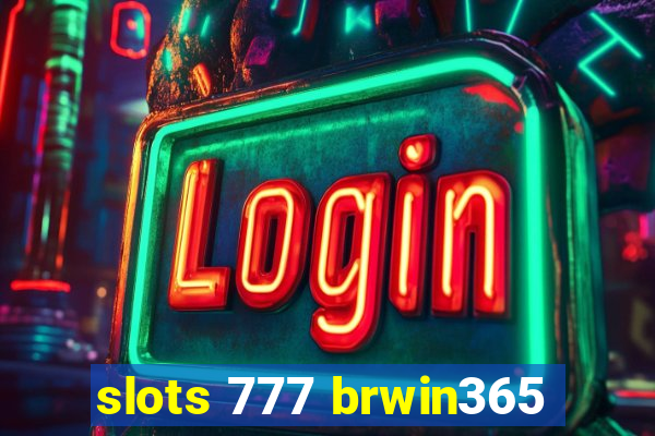 slots 777 brwin365