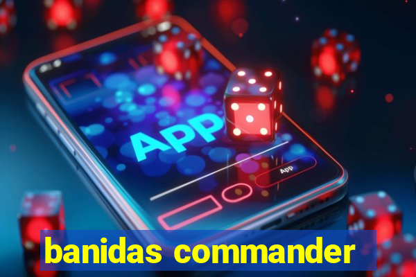 banidas commander