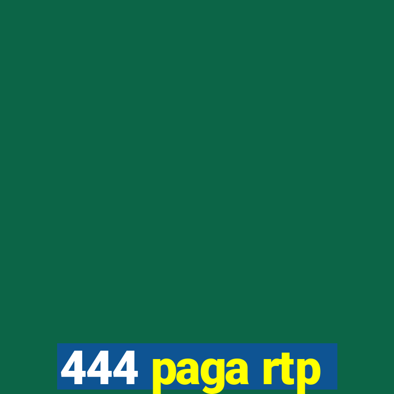 444 paga rtp