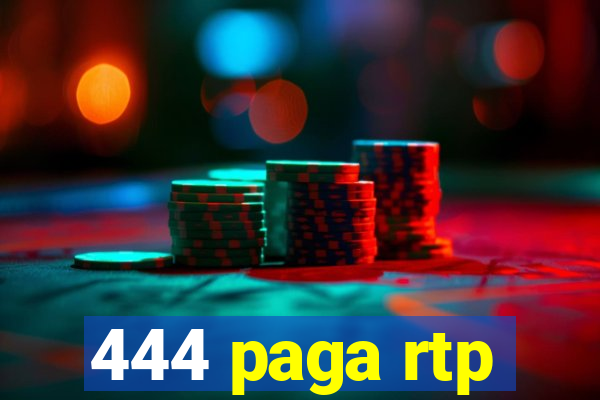 444 paga rtp