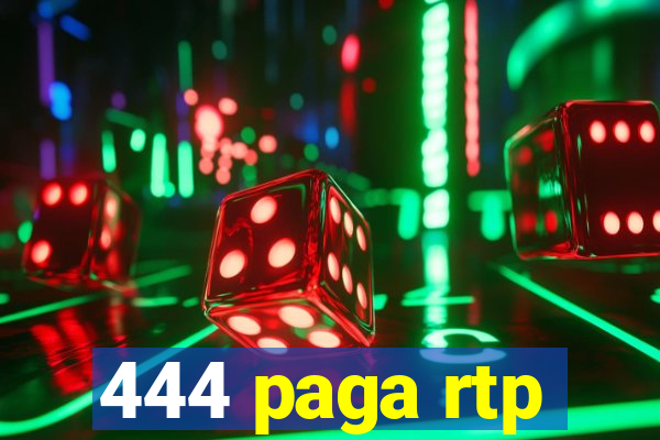 444 paga rtp