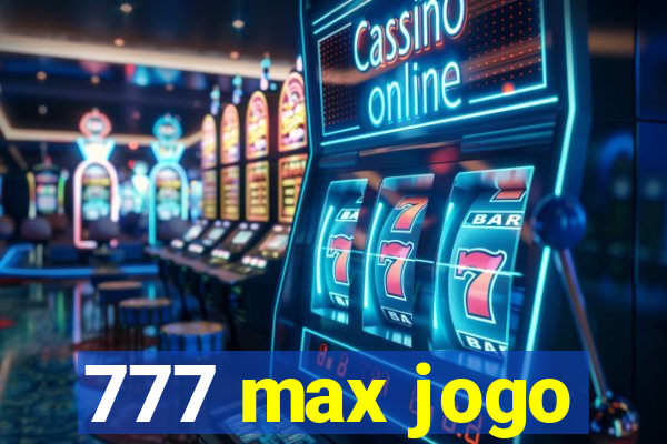 777 max jogo