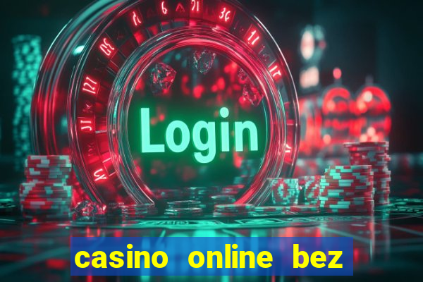 casino online bez depozytu bonus