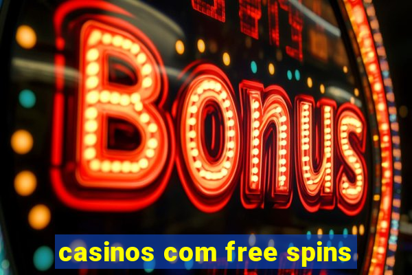 casinos com free spins