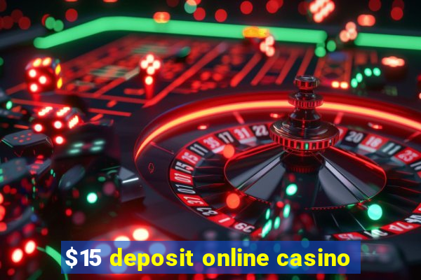 $15 deposit online casino