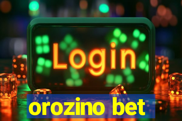 orozino bet