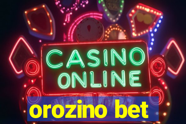 orozino bet