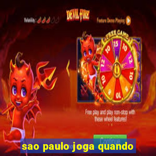 sao paulo joga quando