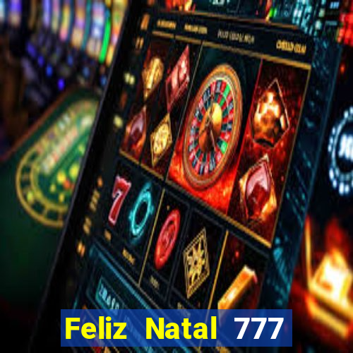 Feliz Natal 777 plataforma login