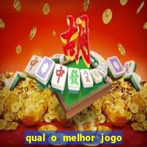 qual o melhor jogo para jogar