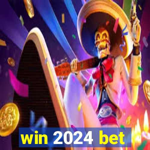 win 2024 bet