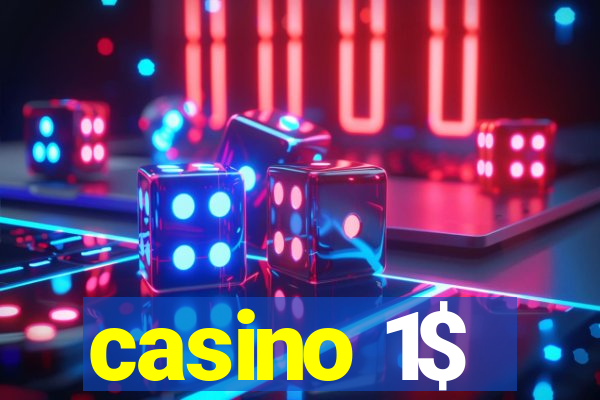 casino 1$