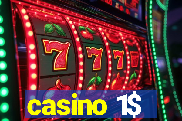 casino 1$