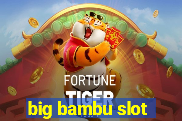 big bambu slot