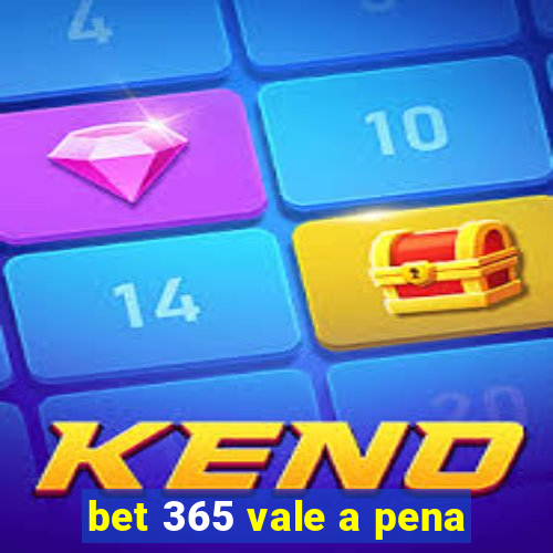 bet 365 vale a pena