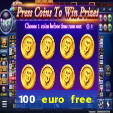 100 euro free casino bonus