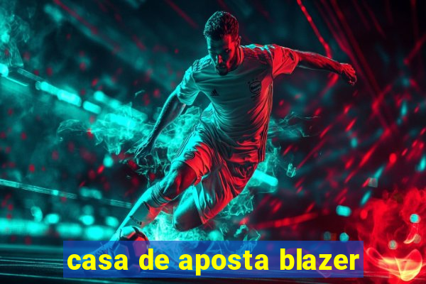 casa de aposta blazer