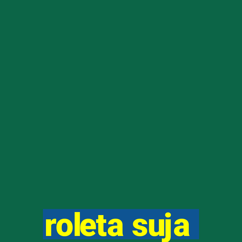 roleta suja