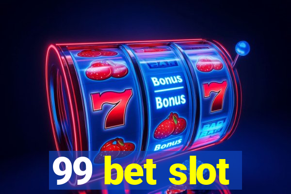 99 bet slot