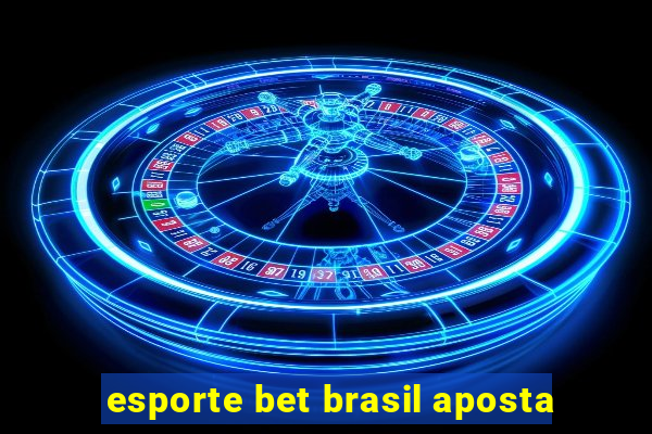 esporte bet brasil aposta