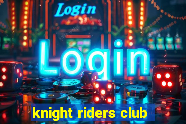 knight riders club