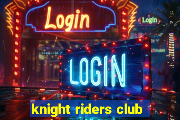 knight riders club