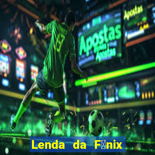 Lenda da F锚nix c贸digos 2024