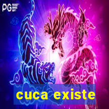 cuca existe