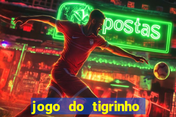 jogo do tigrinho que da bonus no cadastro