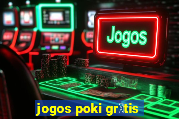 jogos poki gr谩tis